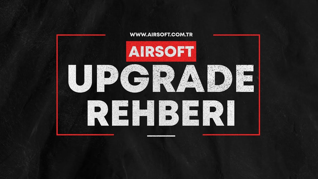 Airsoft Upgrade Rehberi | Milsim Airsoft Shop