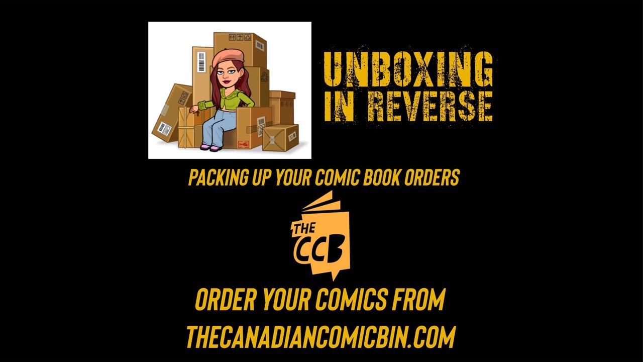 The Canadian Comic Bin is Unboxing in Reverse! May 15, 2025
