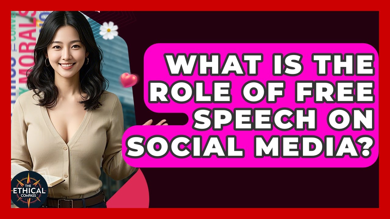What Is The Role Of Free Speech On Social Media? - The Ethical Compass