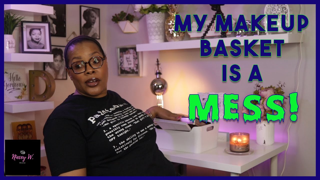 Weekly Makeup Basket: My Makeup Basket Is A Mess!