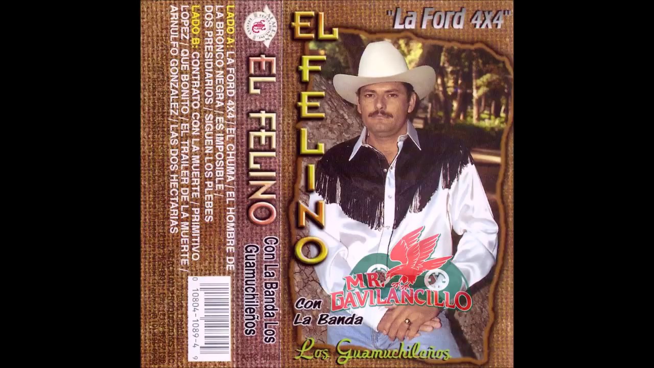 El Felino Con Banda Los Guamuchileños -- La Ford 4X4 (Album Completo)