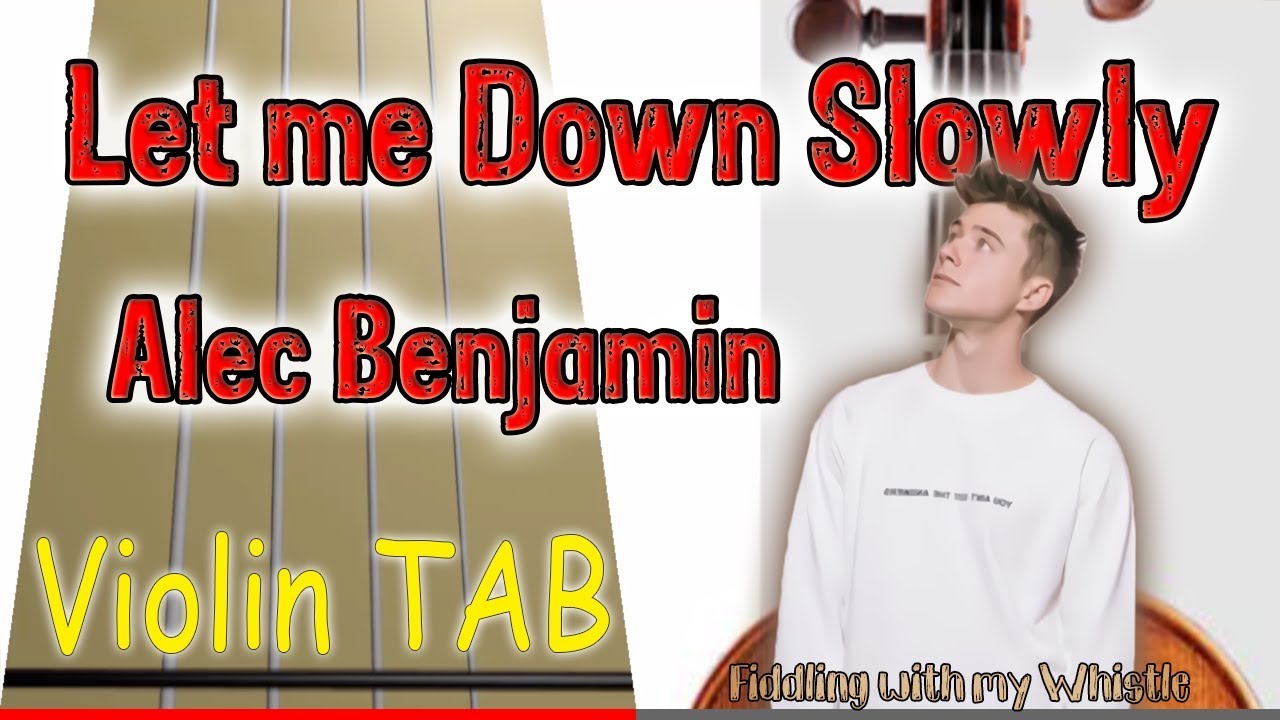 Let me Down Slowly - Alec Benjamin - Violin - Play Along Tab Tutorial