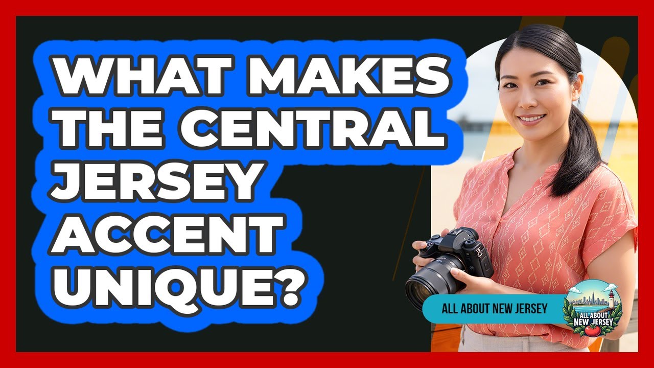 What Makes The Central Jersey Accent Unique?