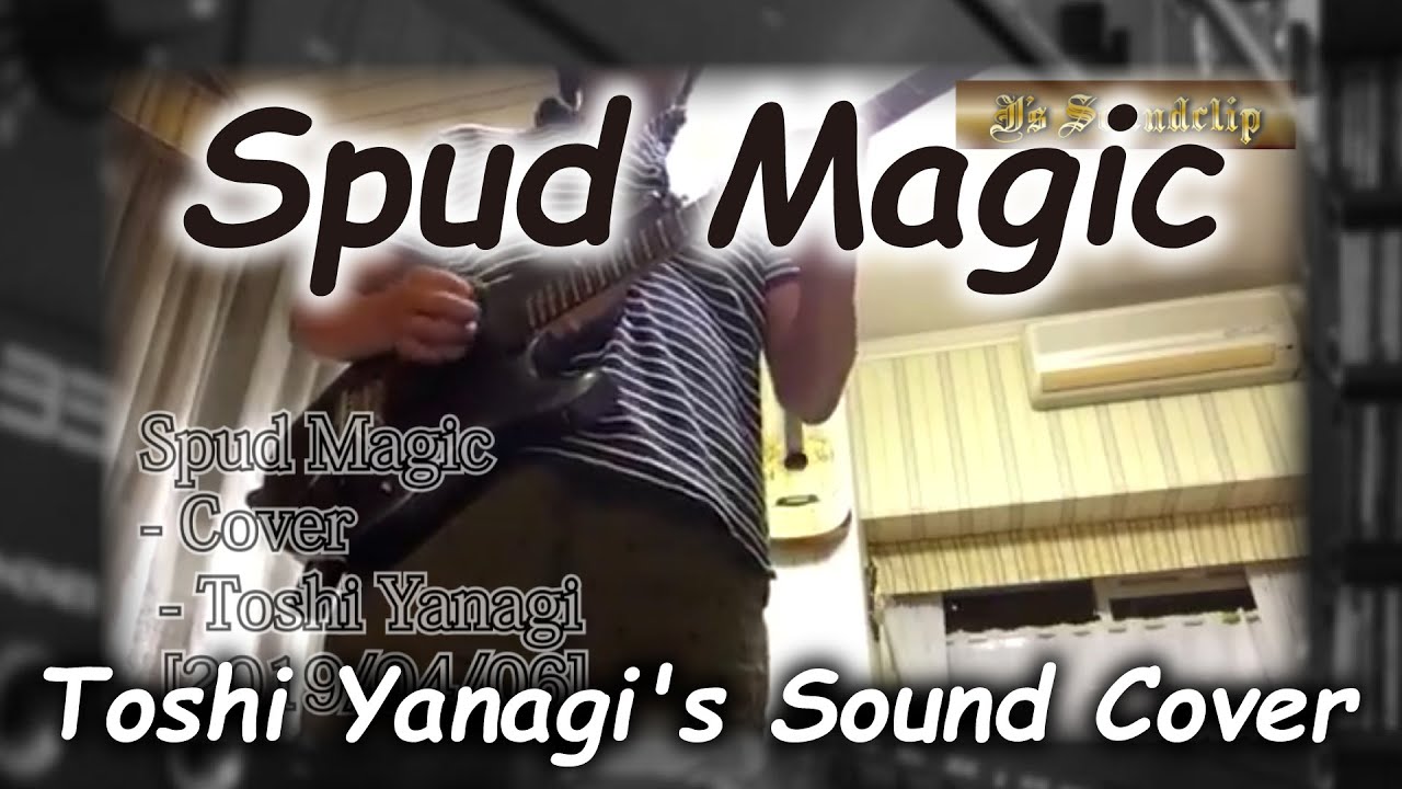Spud Magic  - Cover  - Toshi Yanagi [2019/04/06]