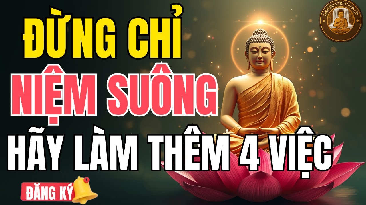 Niệm Phật Tại Nhà: Làm Thêm 4 Việc Này Công Đức Vô Lượng - Đừng Chỉ Niệm Suông!