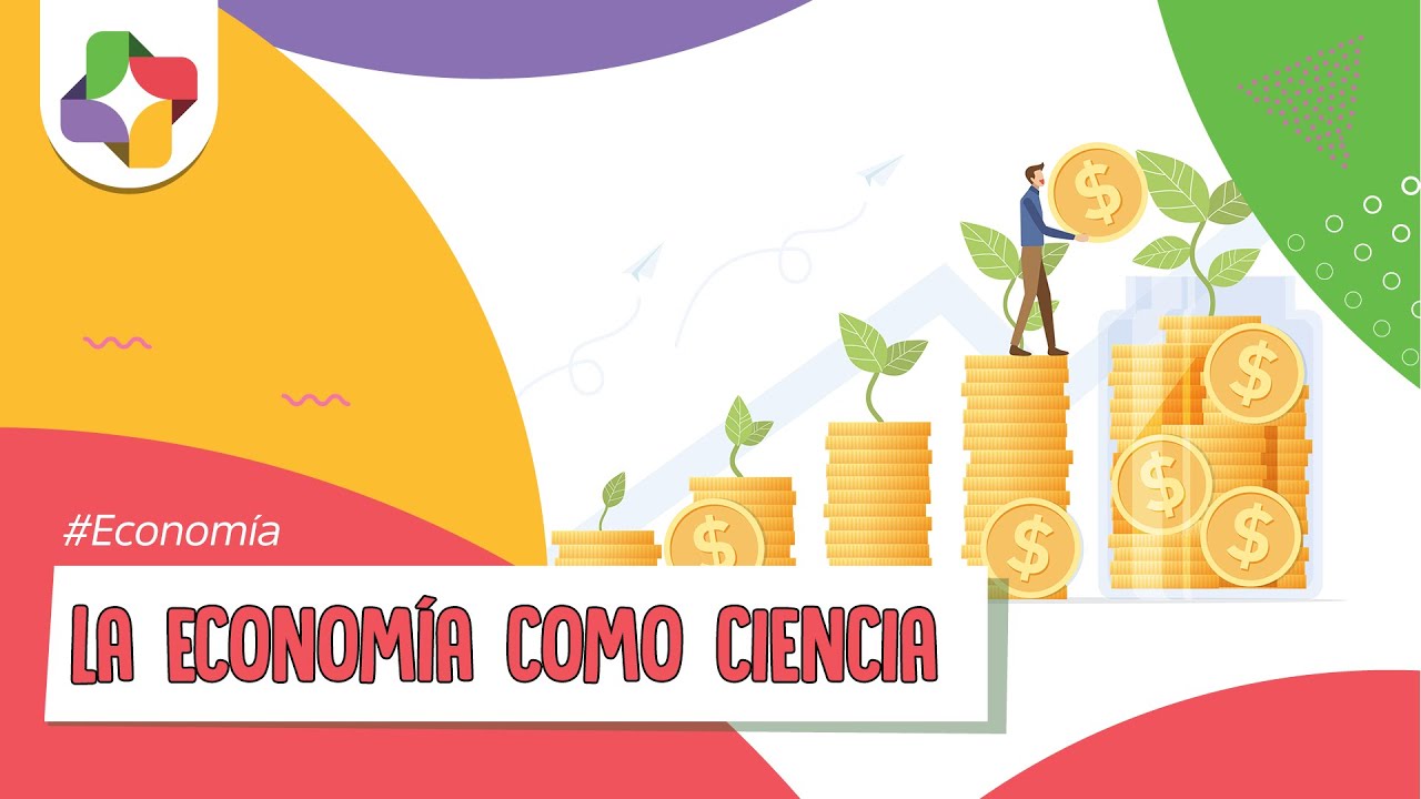 La Economía como Ciencia | Educatina