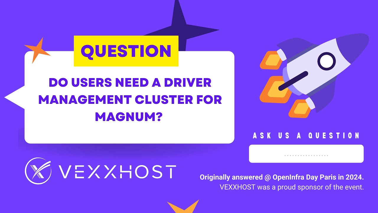 Do users need a driver management cluster for Magnum? | Q&A