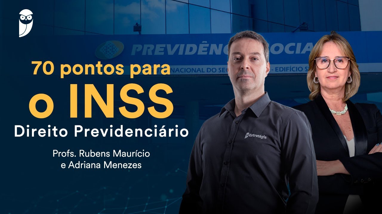 70 pontos para o INSS: Direito Previdenci&aacute;rio &ndash; Profs. Rubens Maur&iacute;cio e Adriana Menezes