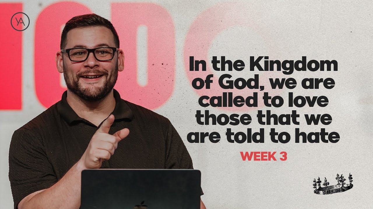 Kingdom Culture // Part 3: In the Kingdom of God, we are called to love those ...