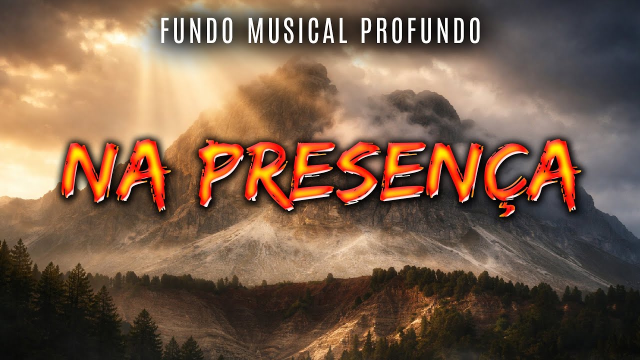 FUNDO MUSICAL DE PODER E ORAÇÃO | NA PRESENÇA QUE TRANSFORMA 🔥