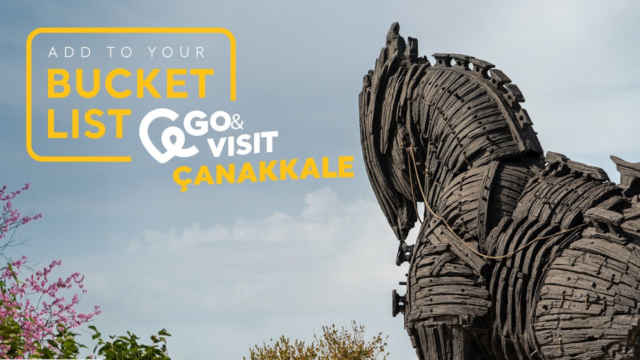 Add to Your Bucket List: Go&Visit &ndash; &Ccedil;anakkale I Go T&uuml;rkiye