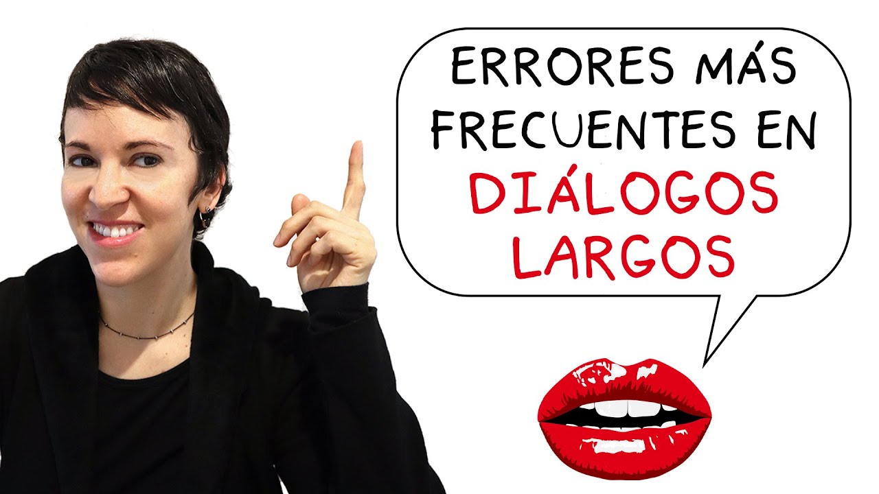 Errores frecuentes en diálogos largos