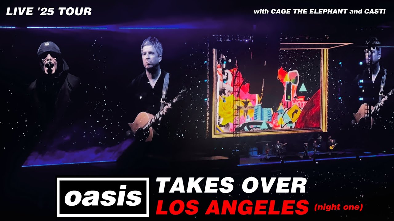Oasis - Los Angeles, CA 2025 (LIVE)