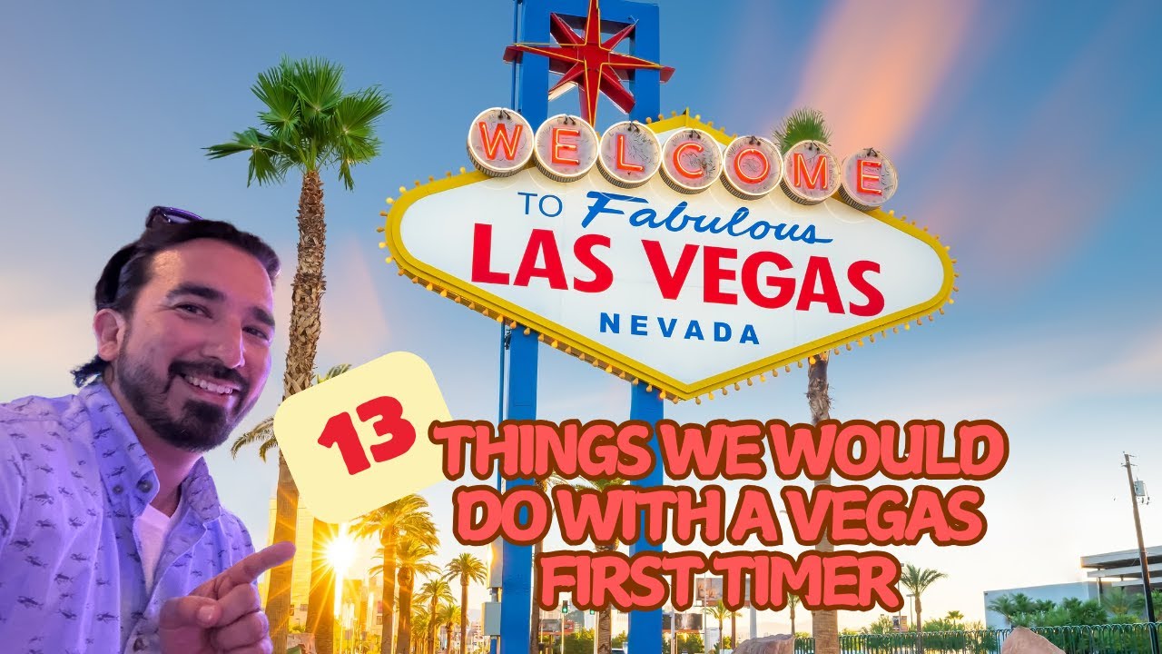 13 Things We Would Do With A Vegas First-Timer