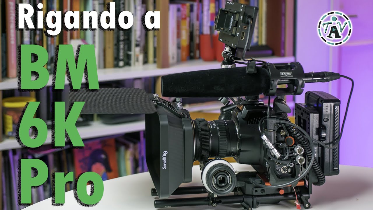 Rigando a Blackmagic 6K Pro Acessórios Indispensáveis