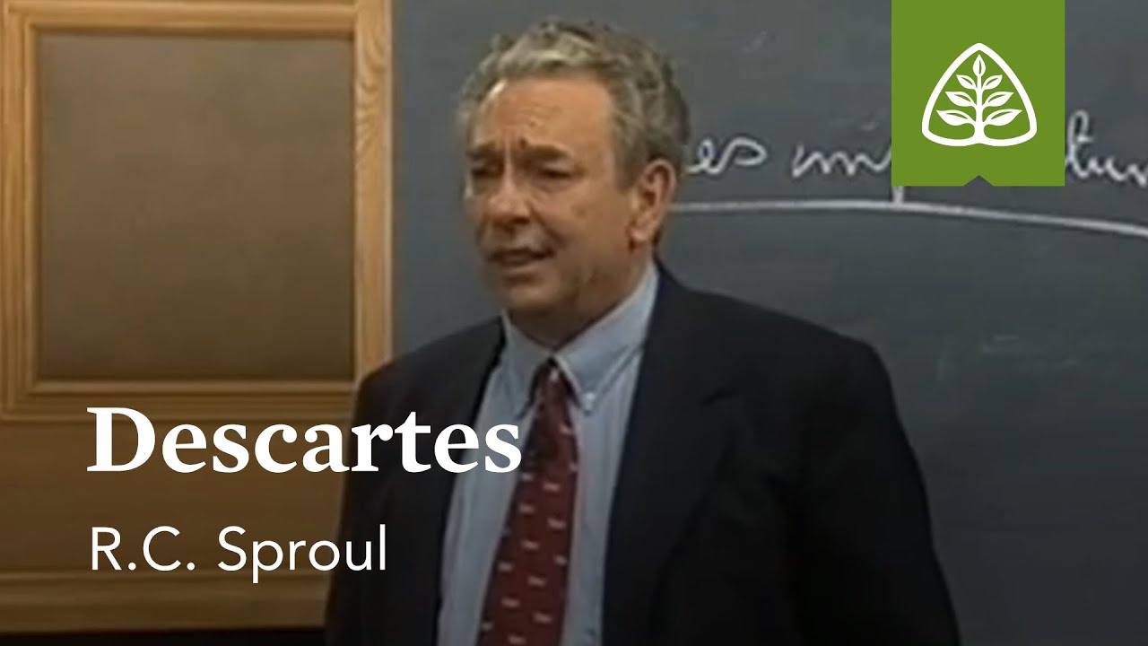 Descartes: The Consequences of Ideas with R.C. Sproul
