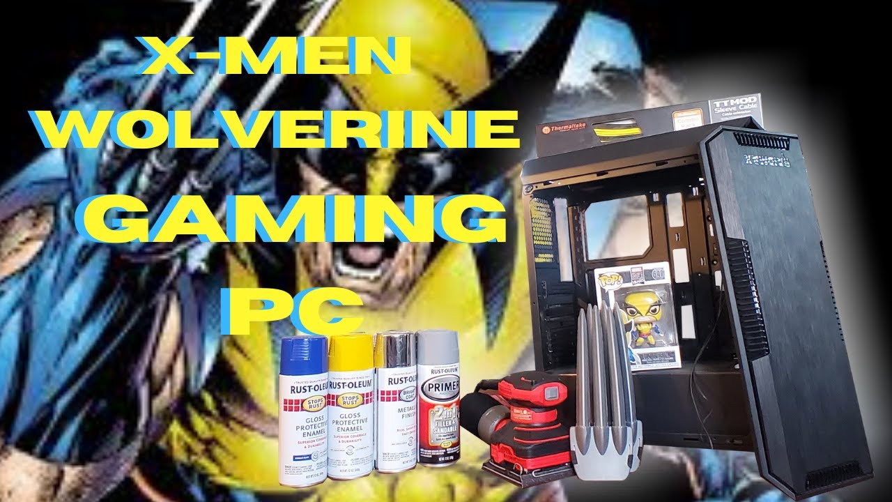 X MEN Wolverine Custom Mod Gaming PC Part 1