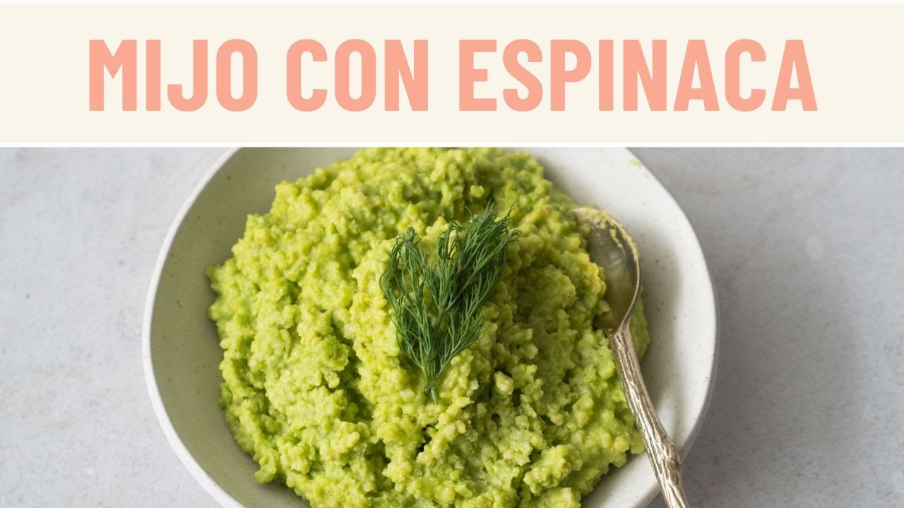 Como cocinar Mijo + Mijo cremoso con espinaca sin lácteos