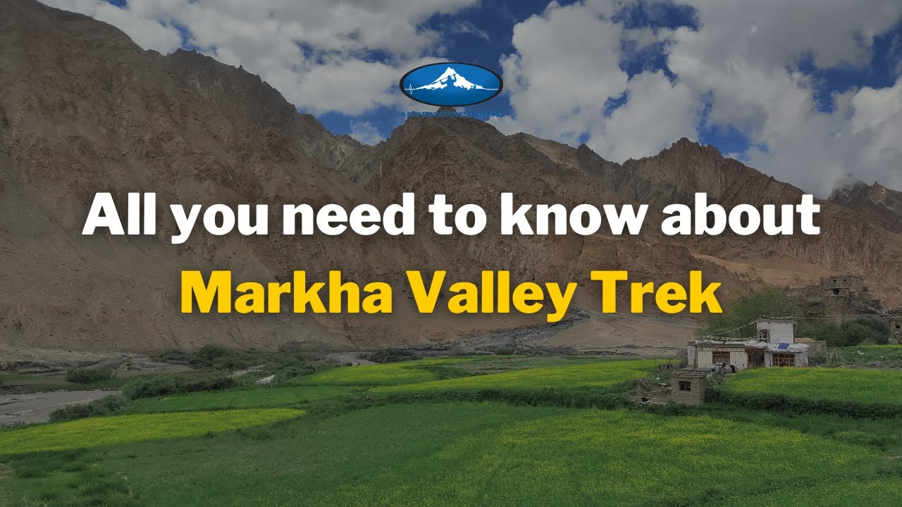 Markha Valley Trek | All you need to know about