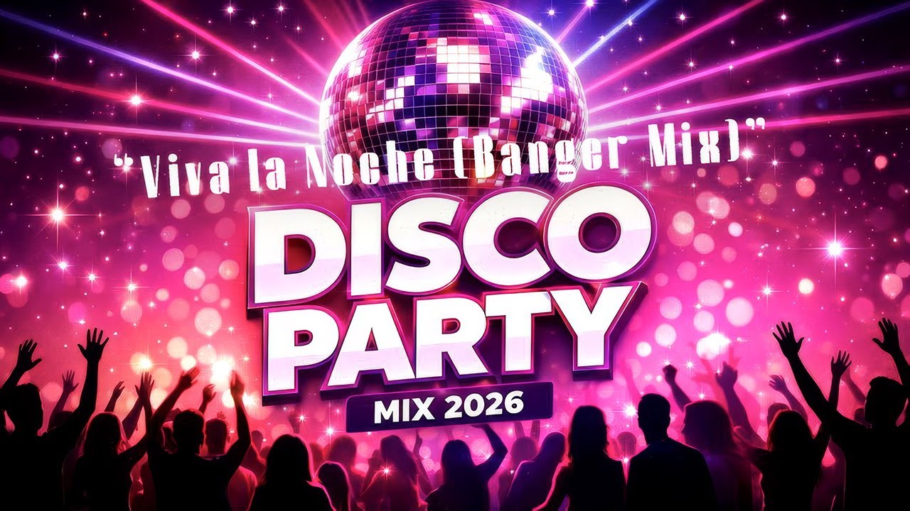 DISCO PARTY MIX 2026 🪩🔥 | Viva la Noche 🌙✨ | Танцевальные хиты Non‑Stop 💃🕺
