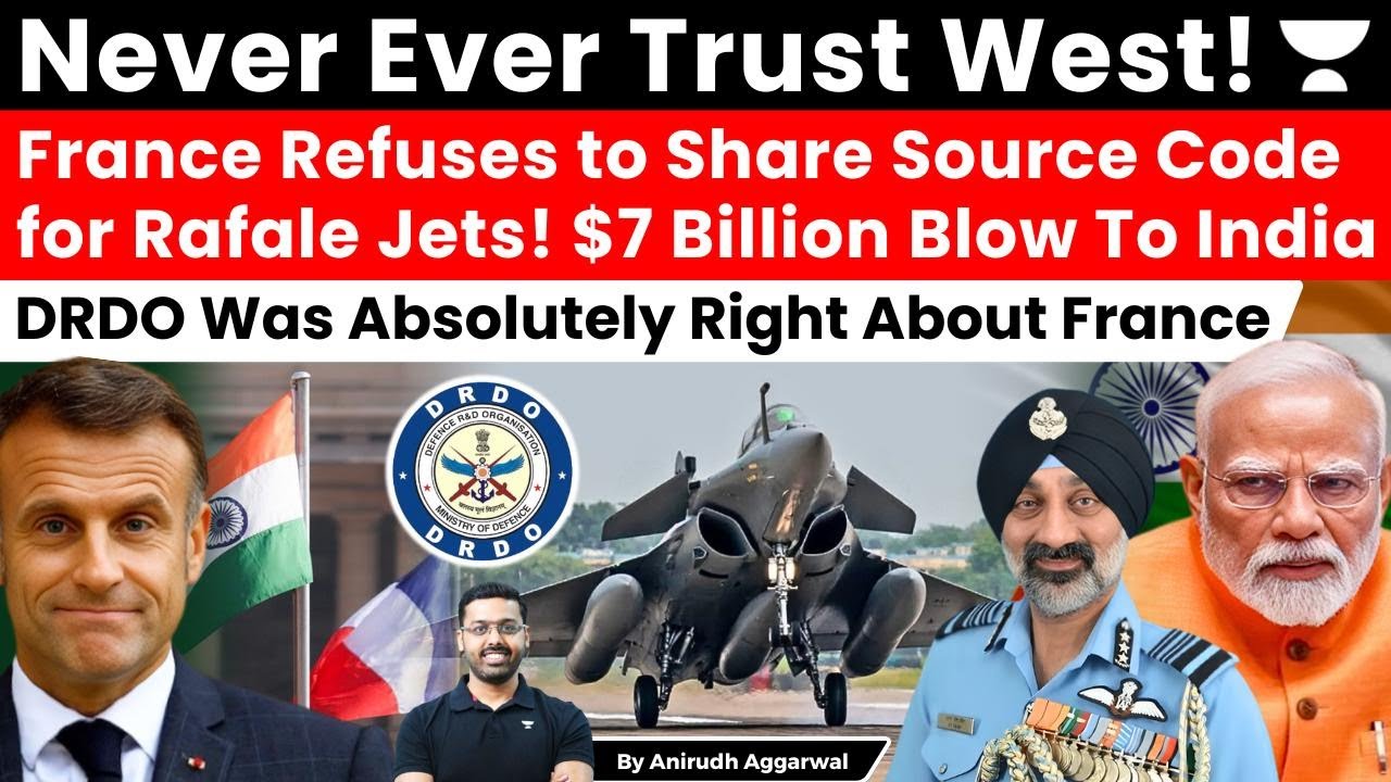 France Refuses to Share Source Code for Rafale Jets! $7 Billion Blow To India. DRDO was Right
