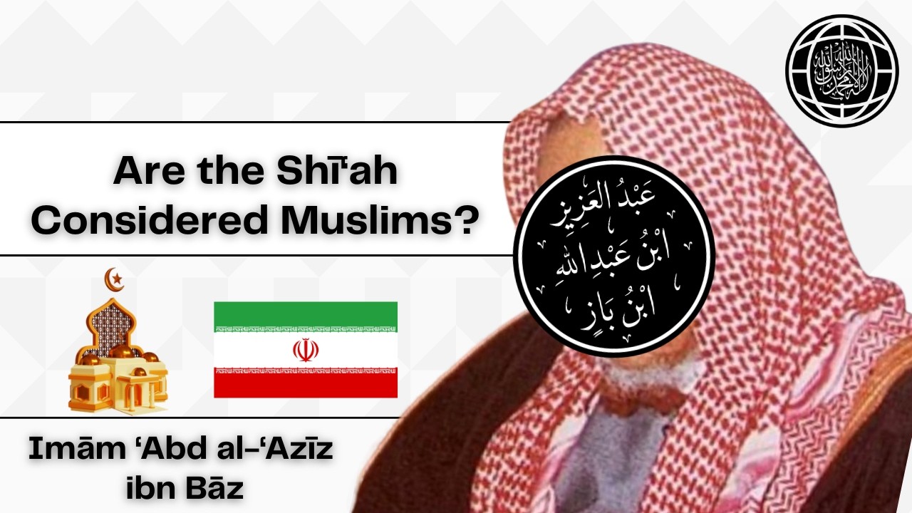 Are the Shia Considered Muslims? || Shaykh 'Abd al-'Aziz Ibn Baz