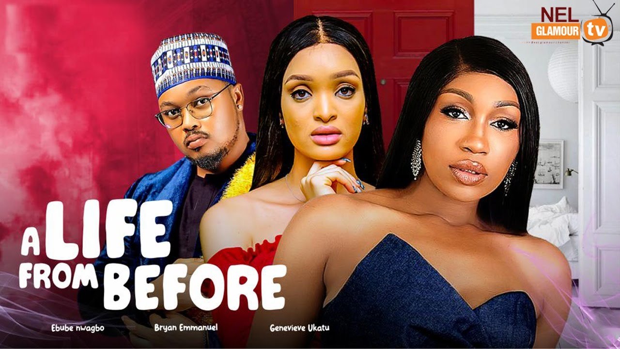A LIFE FROM BEFORE. EBUBE NWAGBO | GENEVIEVE UKATU | BRYAN EMMANUEL | RAYMOND OKAFOR -NIGERIAN MOVIE