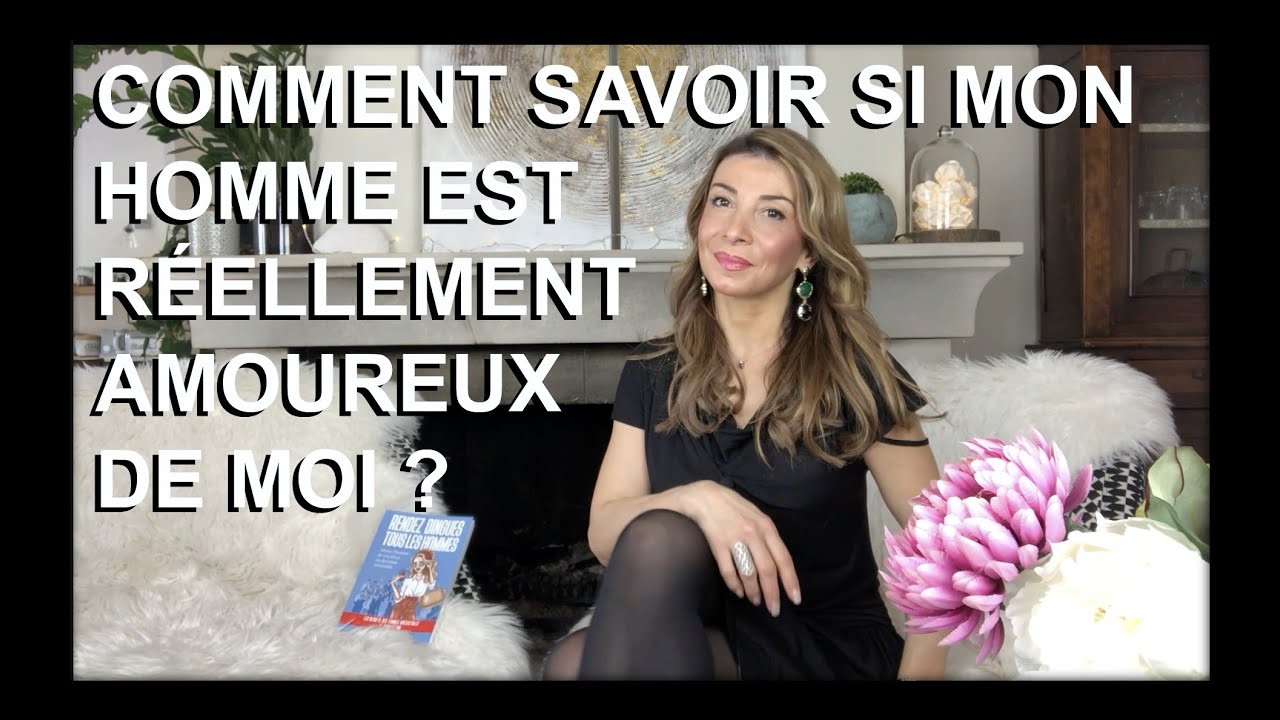 COMMENT SAVOIR SI MON HOMME EST RÉELLEMENT AMOUREUX DE MOI ?- Samantha Porpiglia Love-Coach