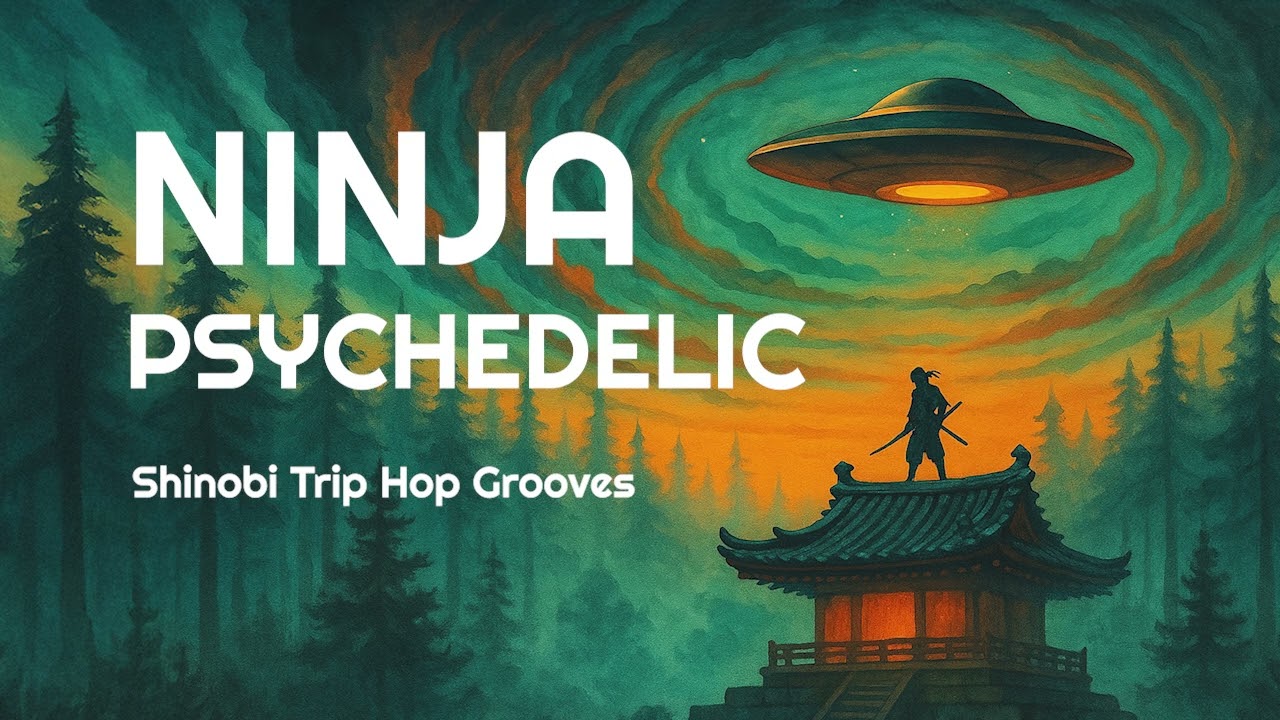 Ninja Psychedelic &ndash; Japanese Lofi Trip Hop