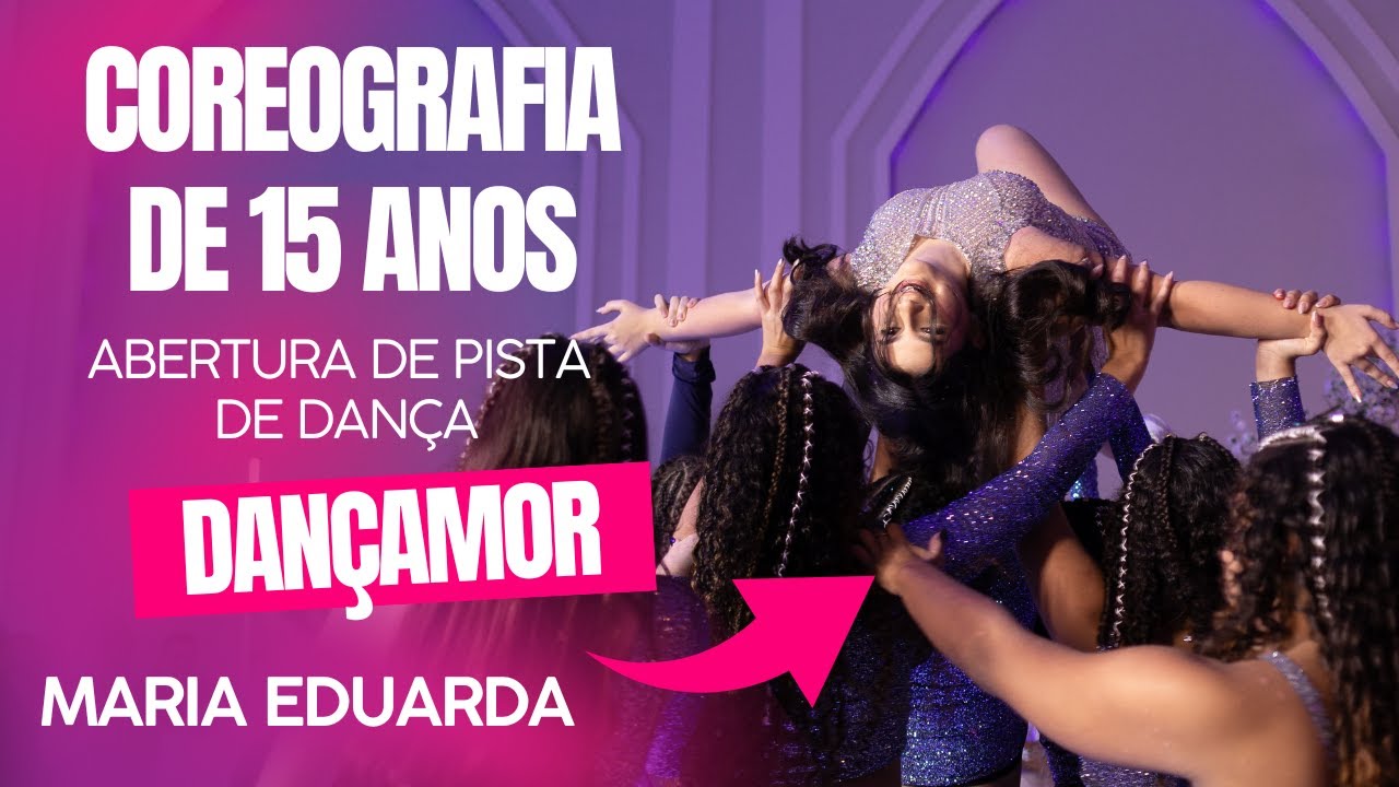 A MELHOR ABERTURA DE PISTA DE DANÇA | MARIA EDUARDA | 15 ANOS - DANÇAMOR