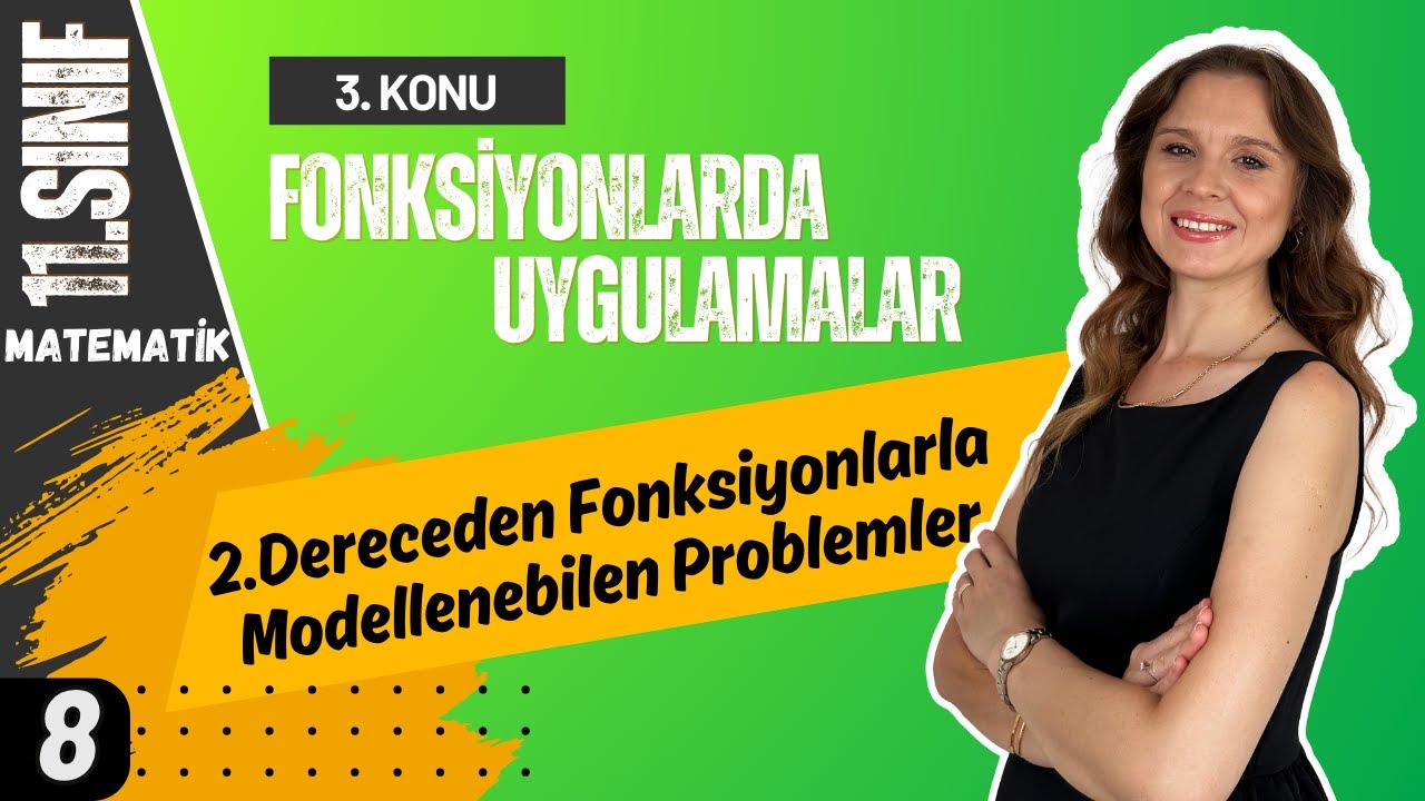 11.SINIF | 2.Dereceden Fonksiyonlarla Modellenebilen Problemler | Fonksiyonlarda Uygulamalar-8 |+PDF