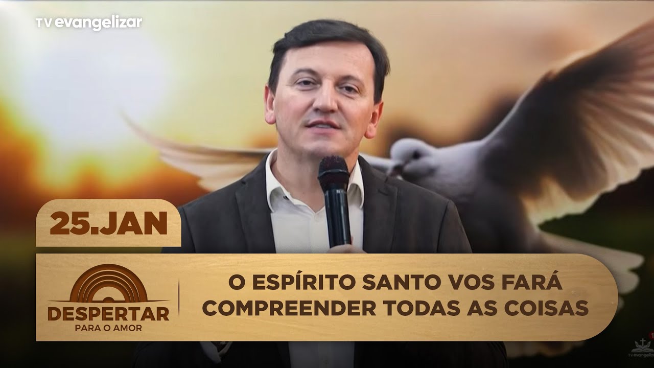 O Espírito Santo vos fará compreender tudo | Despertar para o Amor com @Padre Ezequiel | 25/01/26