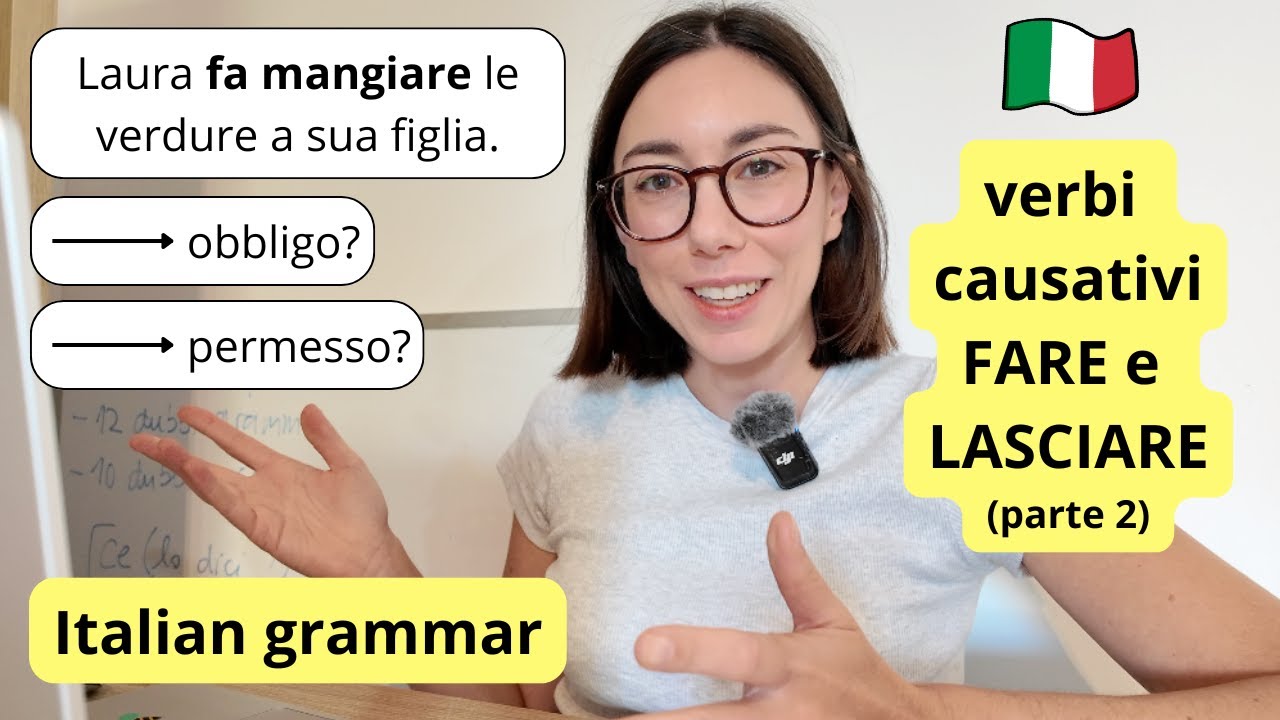 Parliamo dei verbi causativi FARE e LASCIARE in italiano (Obbligo o Permesso?) (Lezione 2)