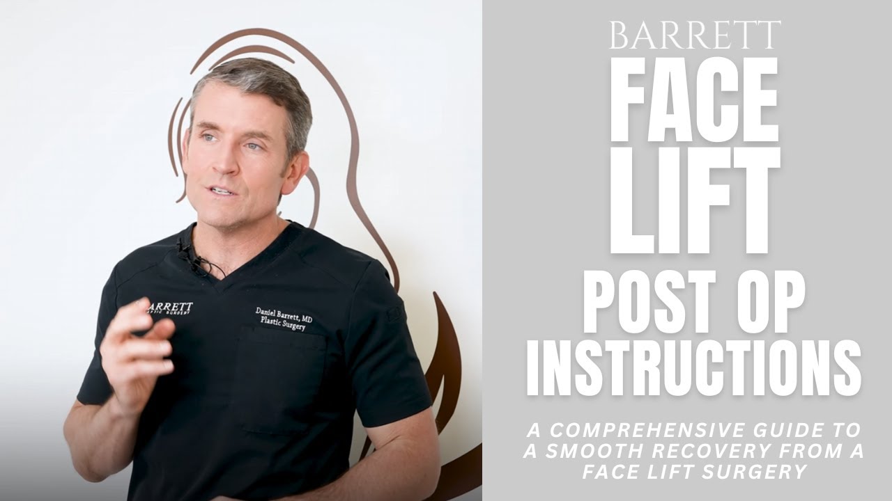 Face Lift Post-Op Instructions: Essential Care Tips by Dr. Barrett