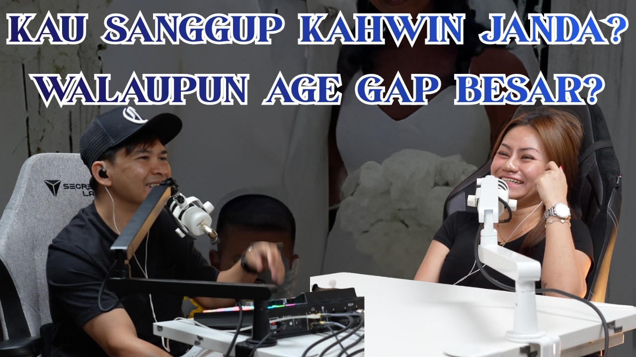 KAU SANGGUP KAHWIN JANDA? WALAUPUN AGE GAP BESAR?