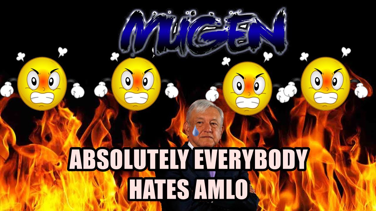 MUGEN - Everybody strikes AMLO