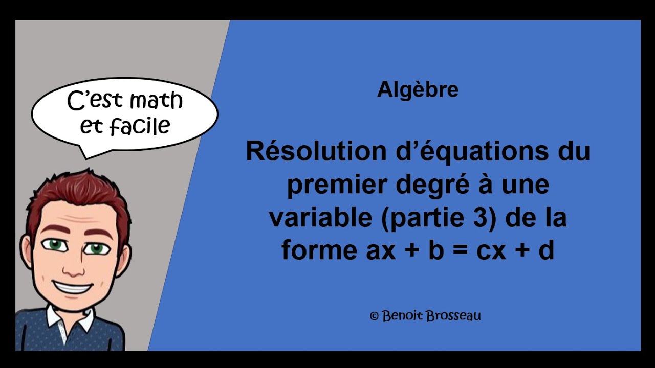 Résolution d'équations du premier degré à une variable de la forme ax + b = cx + d (partie 3)