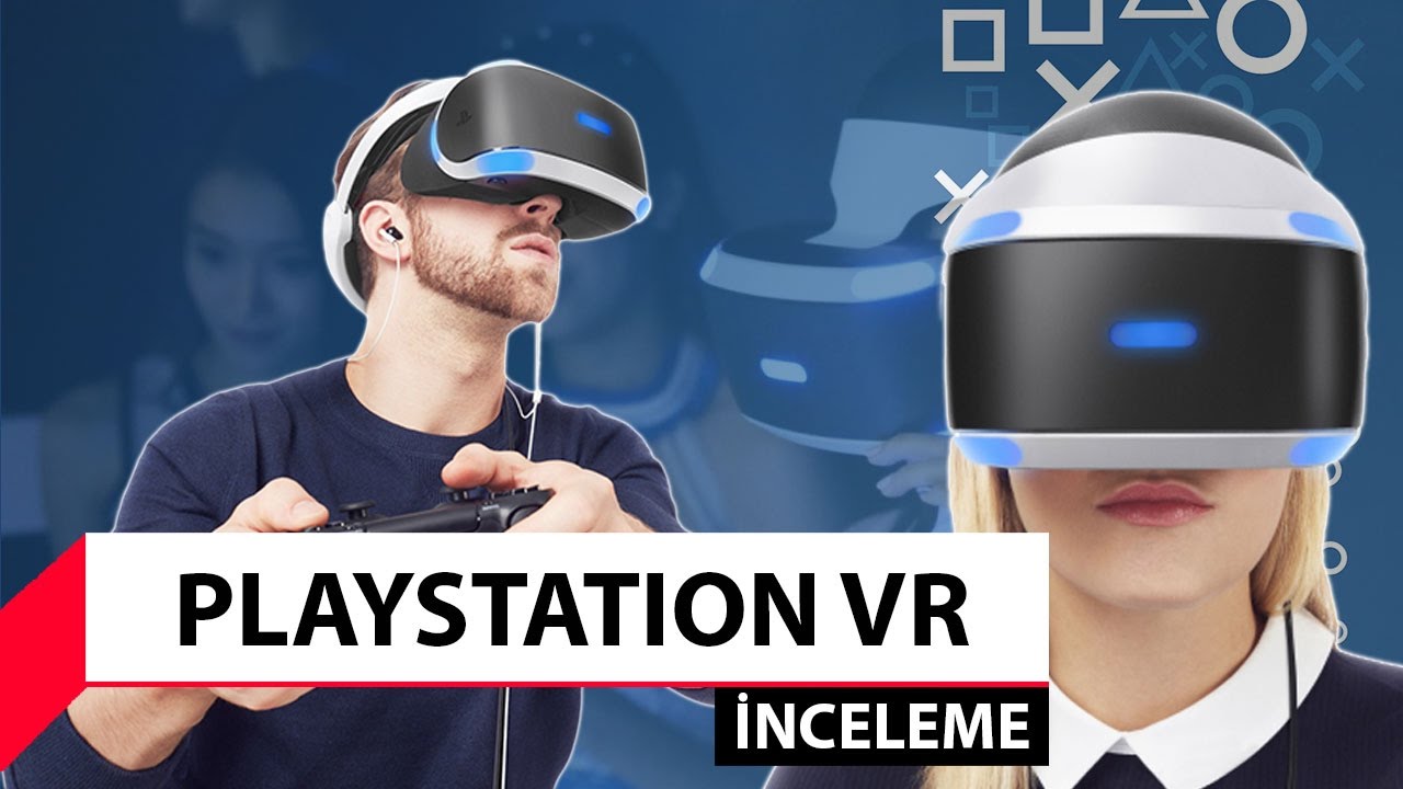 PlayStation VR inceleme - PlayStation VR özellikleri ve fiyatı