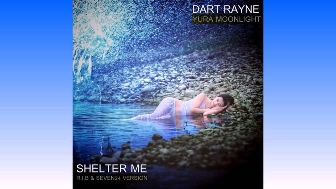 Dart Rayne & Yura Moonlight feat. Cate Kanell &ndash; Shelter Me (R.I.B & Seven24 version)