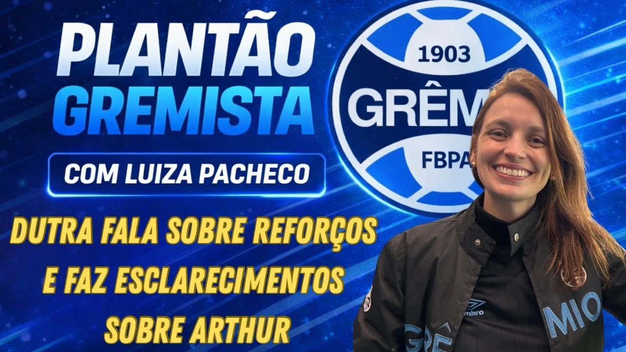 DUTRA FALA SOBRE CONTRATAÇÕES E SITUAÇÃO DE ARTHUR