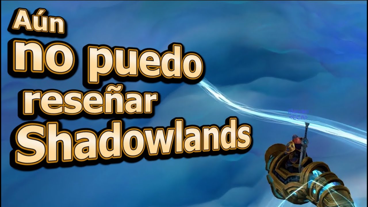 🔥 No puedo dar nota a esto - El no review de Shadowlands