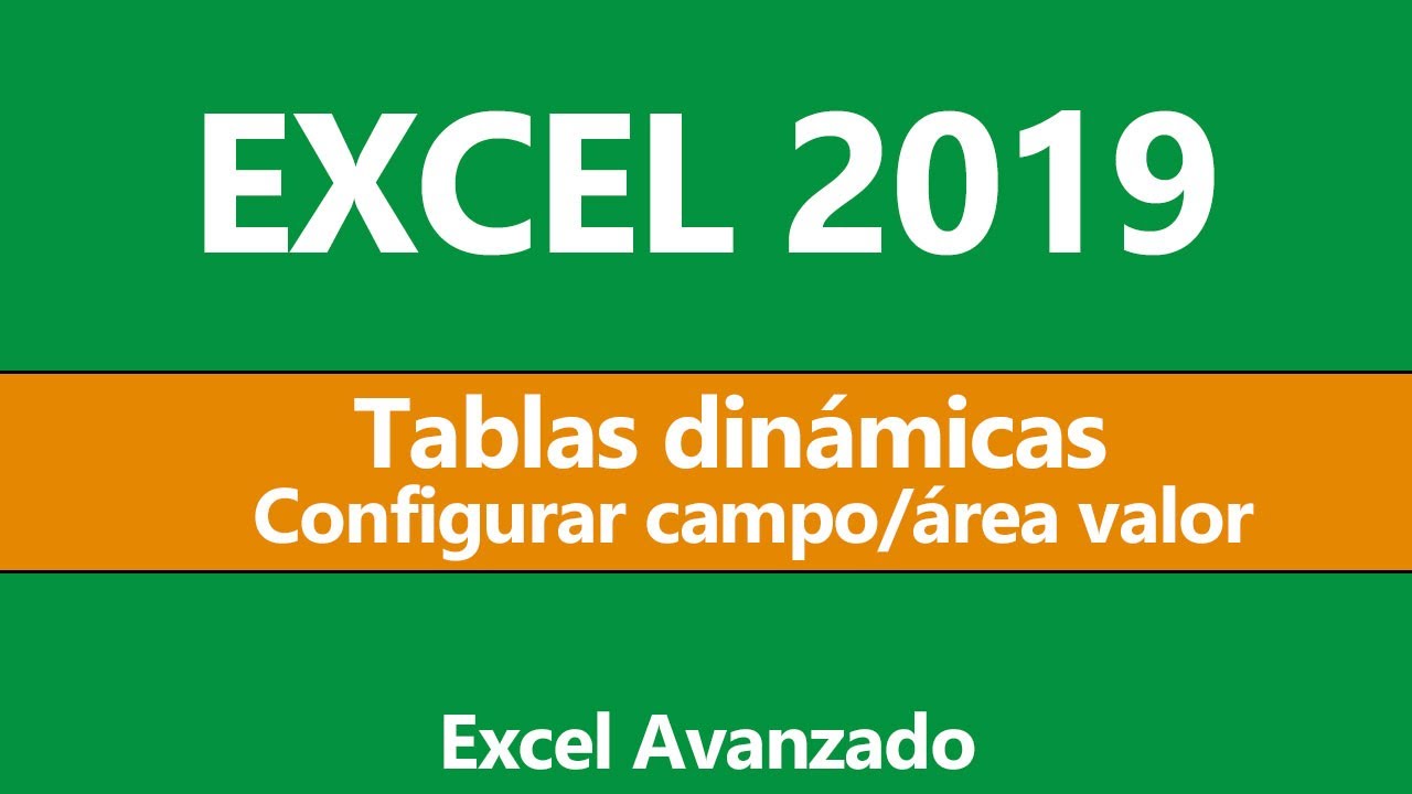 Tablas dinámicas  Configurar campo valor - Excel 2019
