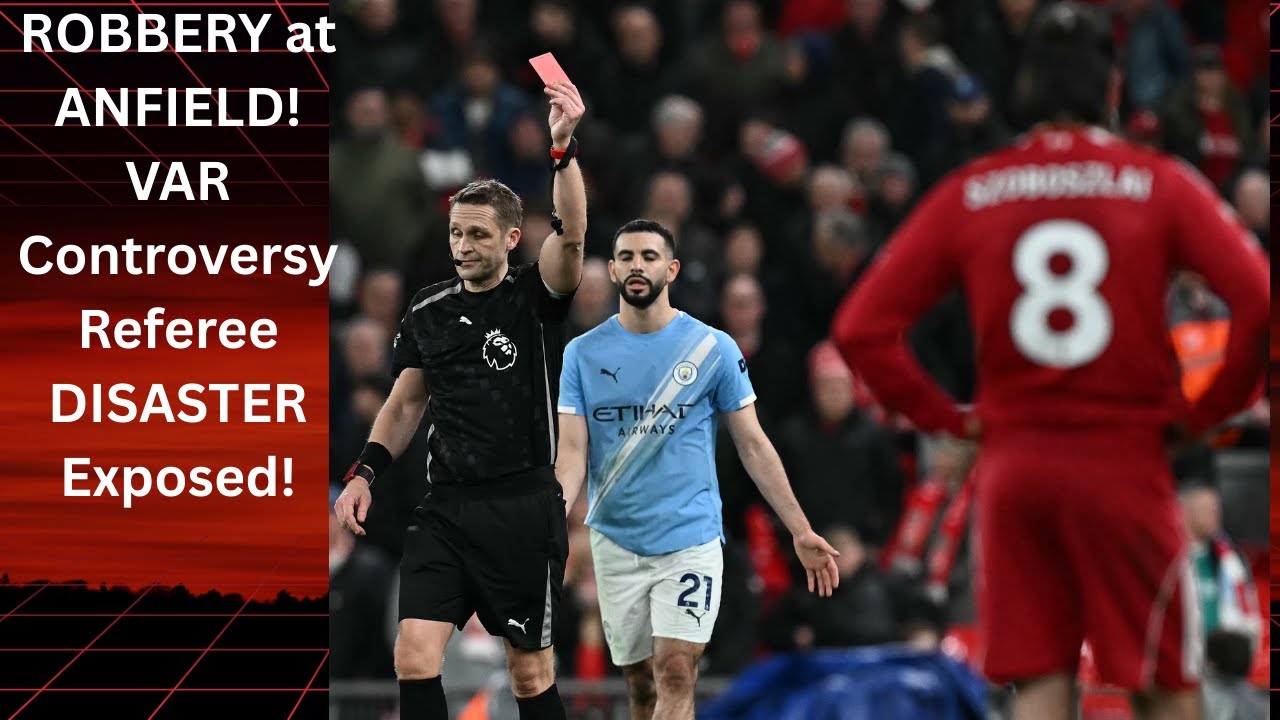 ROBBERY at ANFIELD! VAR Controversy as Man City Win 2-1 | Referee DISASTER Exposed! #VARControversy