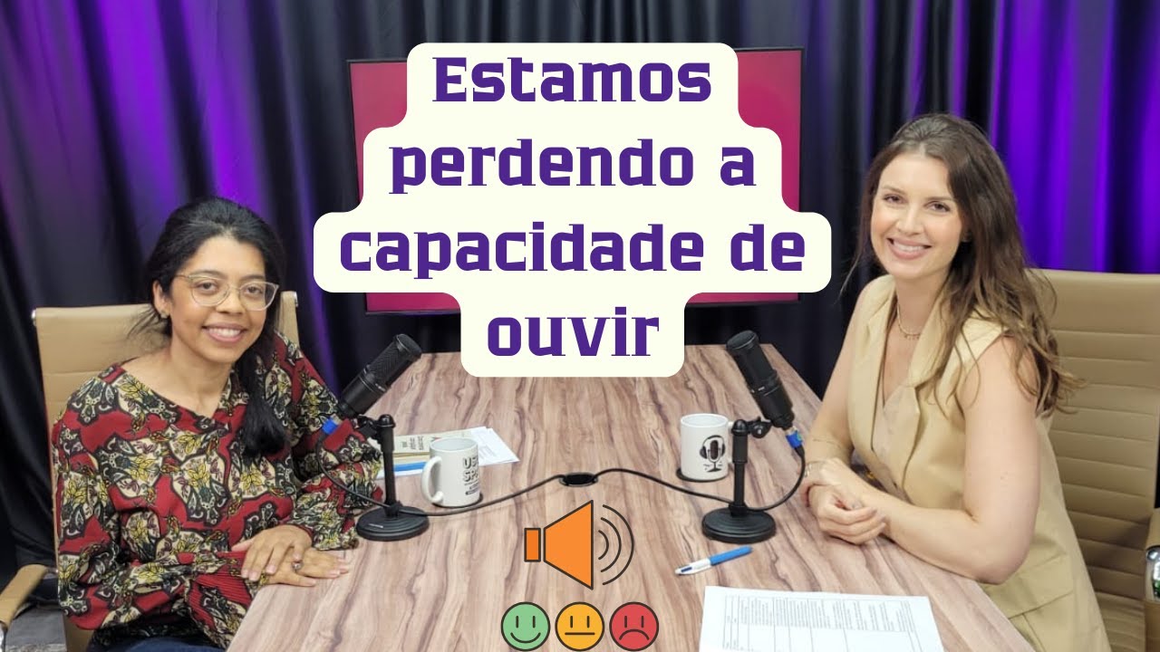 RASGANDO O CHECKLIST - EP .08 - Escuta Ativa: Estamos perdendo a capacidade de ouvir?