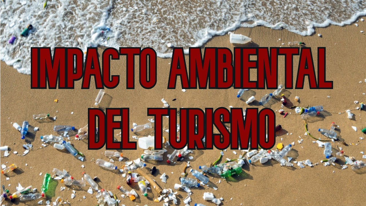 Impacto ambiental del turismo