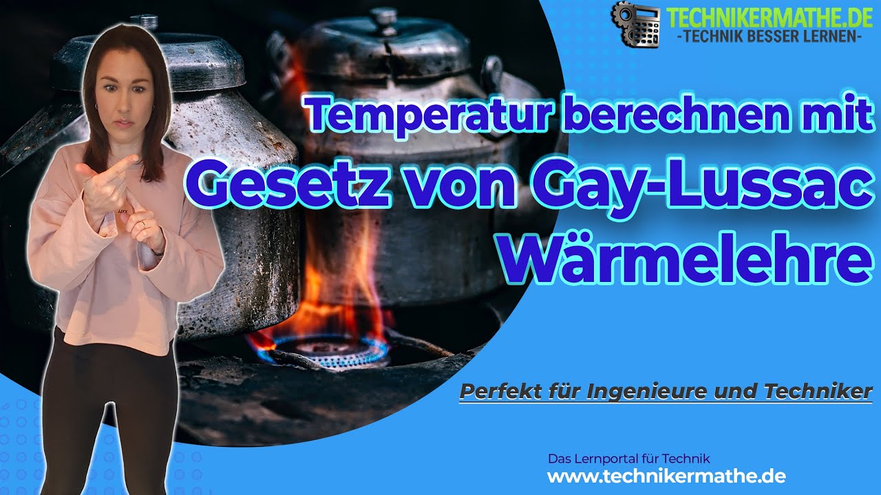 Gesetz von Gay Lussac | Temperatur berechnen | Optimal für deine Prüfungsvorbereitung