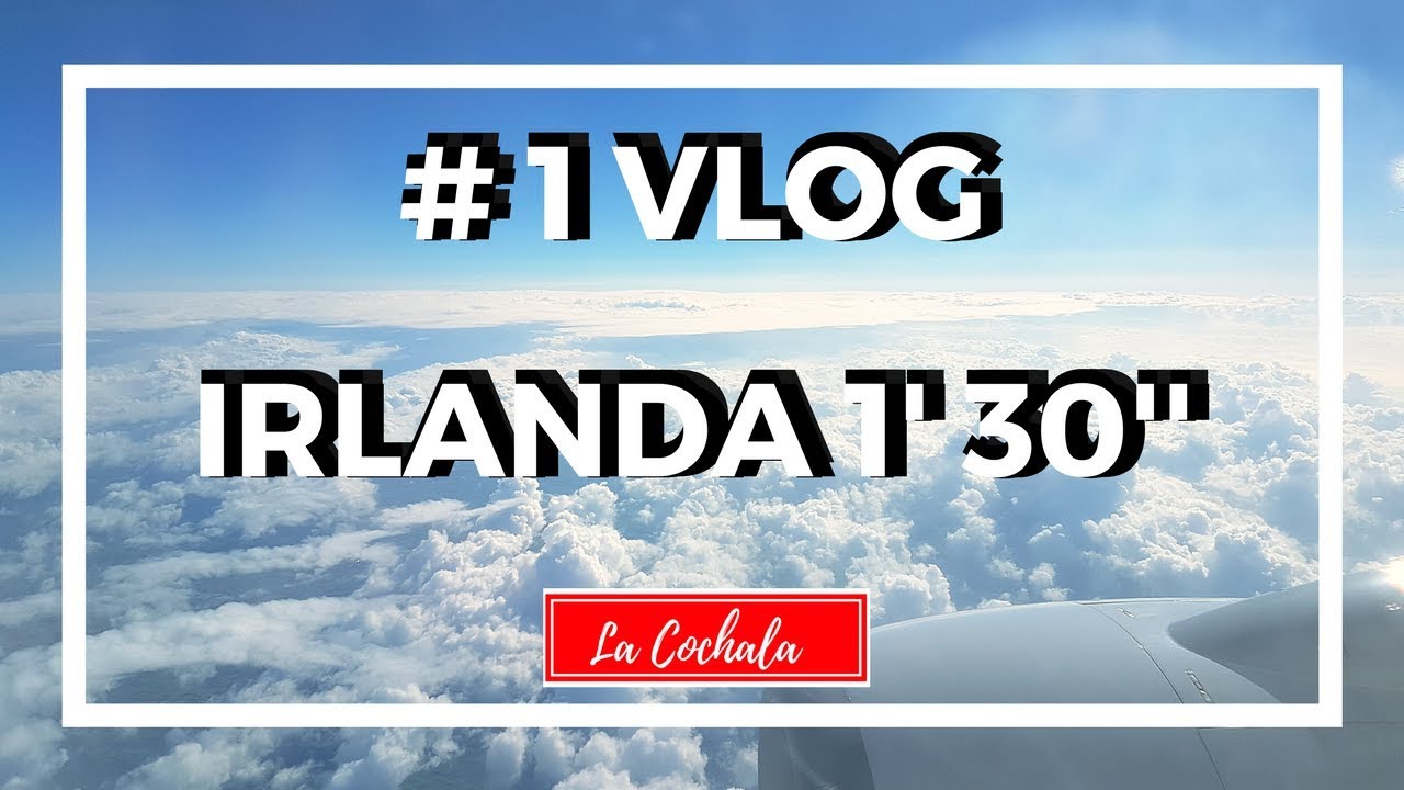 C&Oacute;MO ES IRLANDA? | GALWAY | DUBL&Iacute;N | VLOG EN 1'30'' | La Cochala