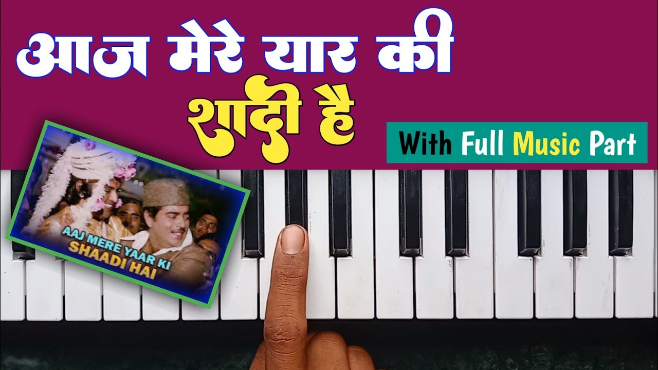Aaj Mere Yaar Ki Shadi Hai | Original Music Ke Saath Sikhe | आज मेरे यार की शादी है | Piano Tutorial
