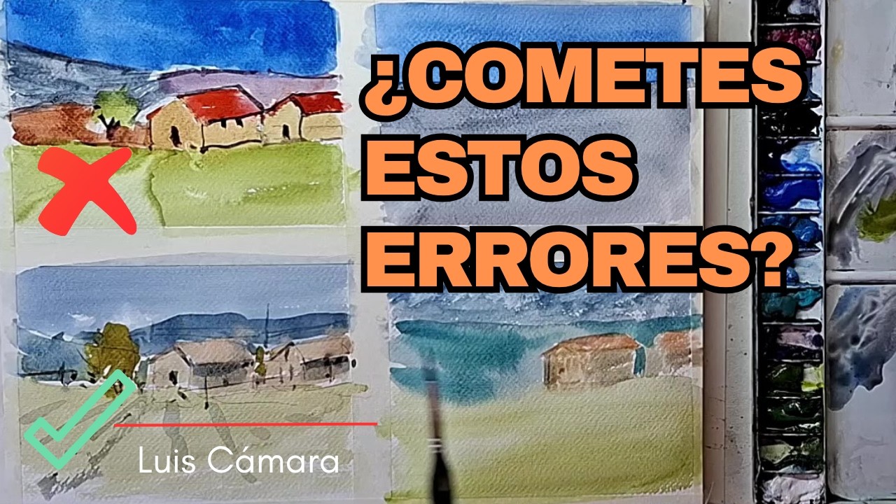 CINCO ERRORES DE PRINCIPIANTE (Y DE NO TAN PRINCIPIANTE) QUE DEBES EVITAR CUANDO PINTAS CON ACUARELA