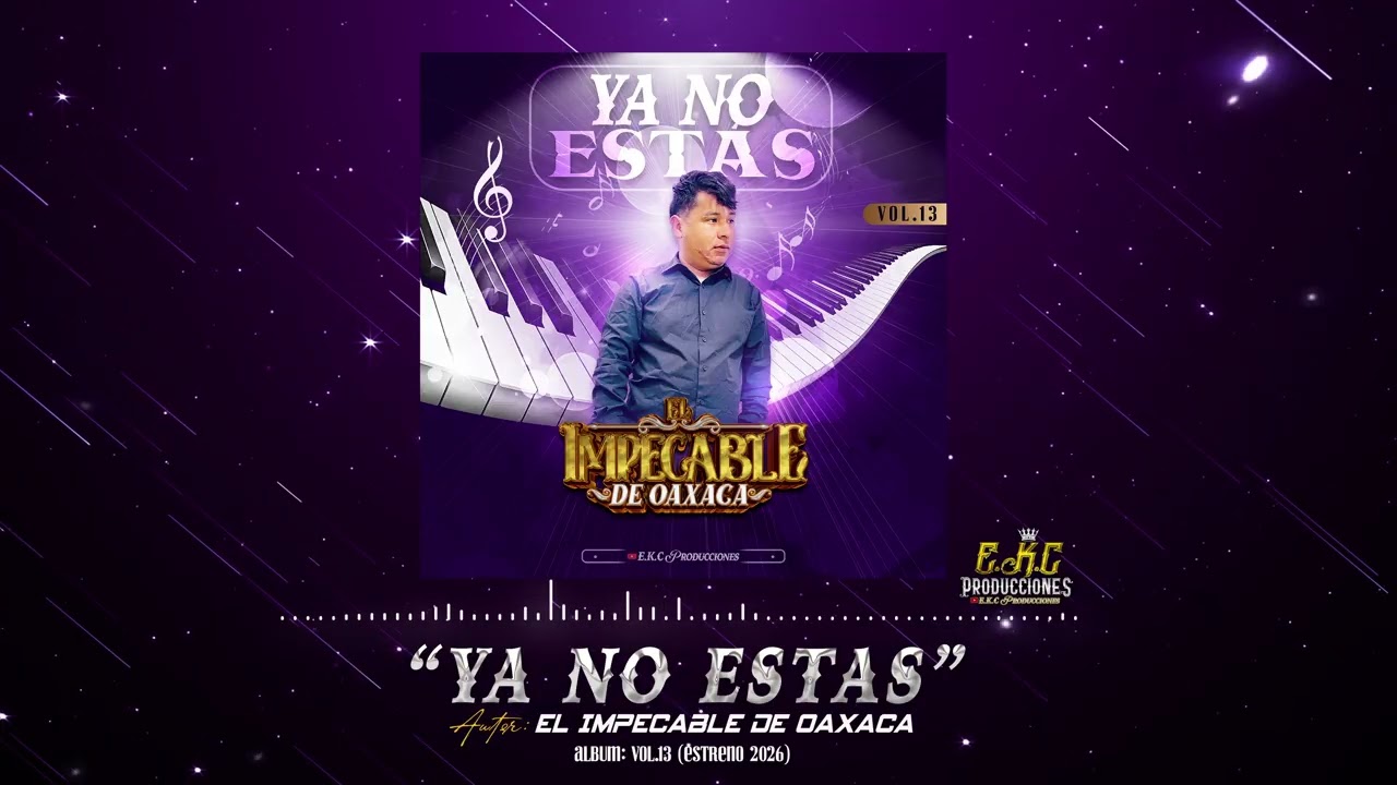 Ya No Estás-El Impecable De Oaxaca Vol.13 Estreno 2026